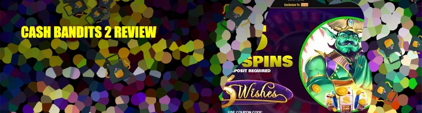 Cash bandits 2 free spins no deposit