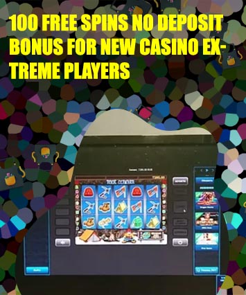 Casino extreme 100 no deposit bonus