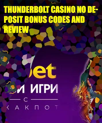 Thunderbolt casino no deposit bonus codes may 2020
