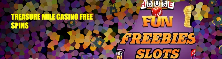 Treasure mile free spins no deposit